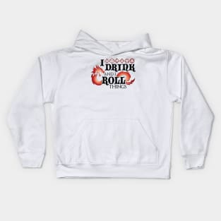 I Drink & I Roll Things (Chromatic Dragon / Black) Kids Hoodie